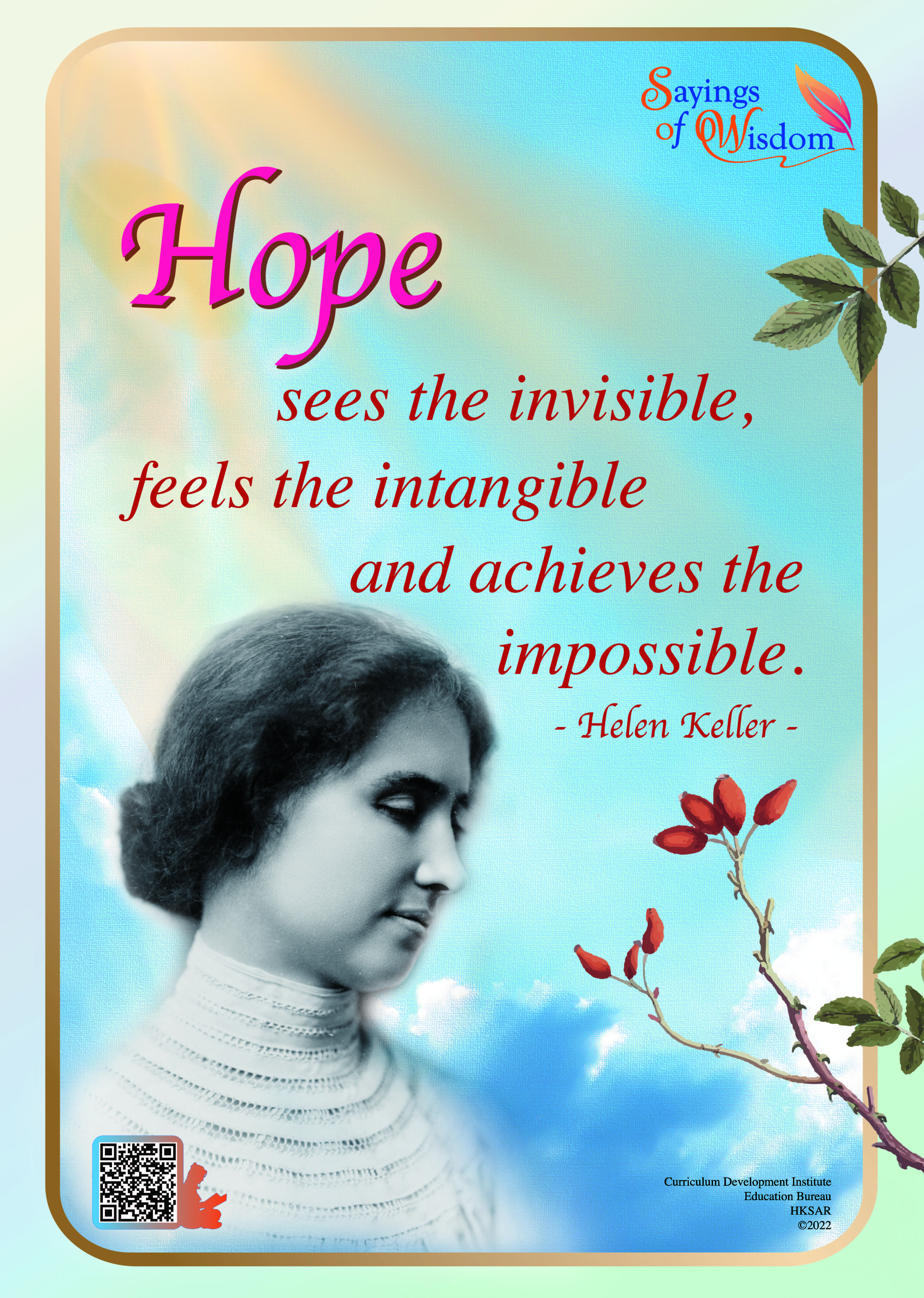 Hope sees the invisible, feels the intangible and achieves the impossible.